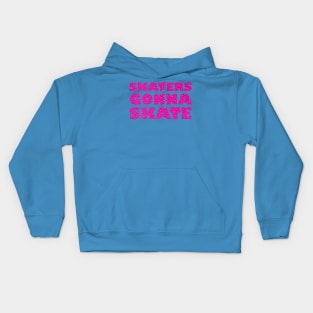 Skaters Gonna Skate Kids Hoodie